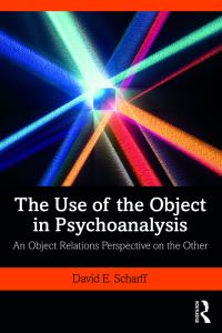 Book Cover for The Use of the Object in Psychoanalysis by David E Scharff
