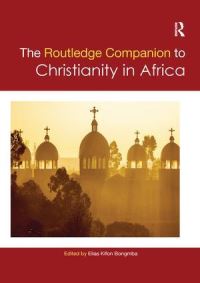 Book Cover for Routledge Companion to Christianity in Africa by Elias Kifon Bongmba