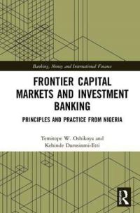 Book Cover for Frontier Capital Markets and Investment Banking by Temitope Waheed Oshikoya, Kehinde DurosinmiEtti