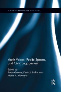 Book Cover for Youth Voices, Public Spaces, and Civic Engagement by Stuart Greene, Kevin Burke, Maria McKenna