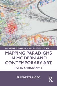 Book Cover for Mapping Paradigms in Modern and Contemporary Art by Simonetta Moro