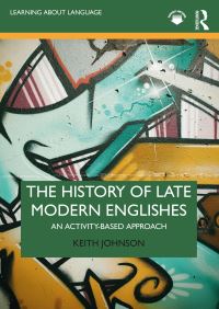 Book Cover for The History of Late Modern Englishes by Keith Johnson