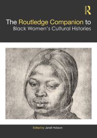 Book Cover for The Routledge Companion to Black Women's Cultural Histories by Janell Hobson