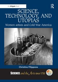 Book Cover for Science, Technology, and Utopias by Christine Filippone
