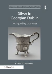 Book Cover for Silver in Georgian Dublin by Alison FitzGerald