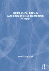 Book Cover for Transnational Literacy Autobiographies as Translingual Writing by Suresh Canagarajah
