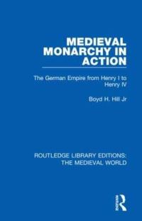 Book Cover for Medieval Monarchy in Action by Boyd H Hill