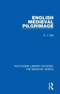 Book Cover for English Medieval Pilgrimage by D J Hall