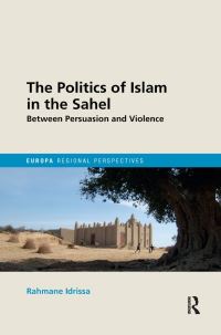 Book Cover for The Politics of Islam in the Sahel by Rahmane Idrissa