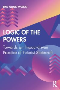 Book Cover for Logic of the Powers by Pak Nung Wong