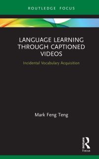 Book Cover for Language Learning Through Captioned Videos by Mark Feng Teng