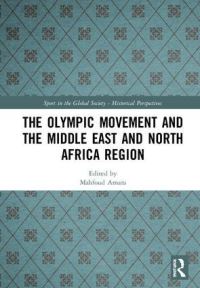 Book Cover for The Olympic Movement and the Middle East and North Africa Region by Mahfoud Amara