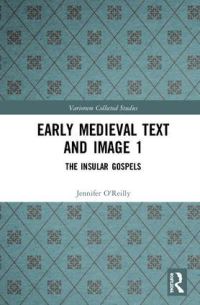 Book Cover for Early Medieval Text and Image. Volume 1 The Insular Gospel Books by Jennifer OReilly