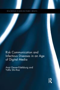 Book Cover for Risk Communication and Infectious Diseases in an Age of Digital Media by Anat GasserEdelsburg, Yaffa ShirRaz