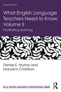 Book Cover for What English Language Teachers Need to Know. II Facilitating Learning by Denise E Murray, MaryAnn Christison