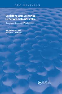 Book Cover for Designing and Delivering Superior Customer Value by Art Weinstein, William C Johnson