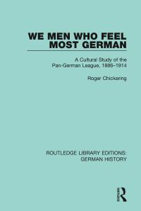 Book Cover for We Men Who Feel Most German by Roger Chickering