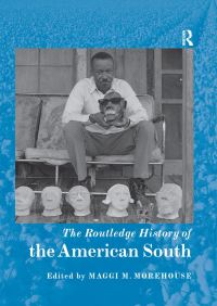 Book Cover for The Routledge History of the American South by Maggi M Morehouse
