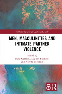 Book Cover for Men, Masculinities and Intimate Partner Violence by Lucas Gottzén, Margunn Bjørnholt, Floretta Boonzaier