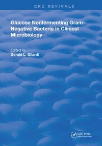 Book Cover for Glucose Nonfermenting Gram-Negative Bacteria in Clinical Microbiology by Gerald L Gilardi