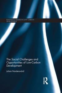 Book Cover for The Social Challenges and Opportunities of Low-Carbon Development by Johan Nordensvärd