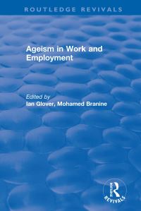 Book Cover for Ageism in Work and Employment by Ian Glover, Mohamed Branine