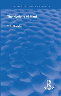 Book Cover for The Hygiene of Mind by T S Clouston