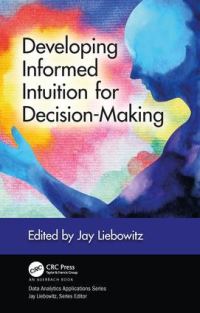 Book Cover for Developing Informed Intuition for Decision-Making by Jay Liebowitz