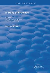 Book Cover for A Study of Enzymes. Volume I Enzyme Catalysis, Kinetics, and Substrate Binding by Stephen Allen Kuby