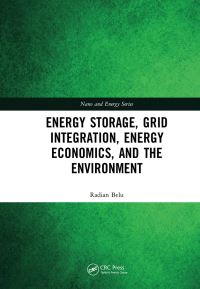 Book Cover for Energy Storage, Grid Integration, Energy Economics, and the Environment by Radian Belu