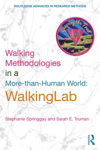Book Cover for Walking Methodologies in a More-Than-Human World by Stephanie Springgay, Sarah E Truman