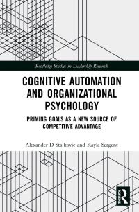 Book Cover for Cognitive Automation and Organizational Psychology by Alexander D Stajkovic, Kayla Sergent