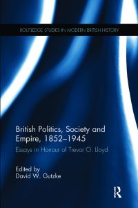 Book Cover for British Politics, Society and Empire, 1852-1945 by Trevor Owen Lloyd