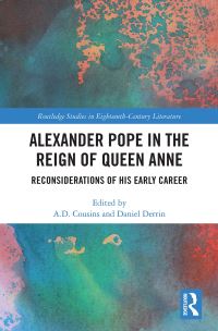 Book Cover for Alexander Pope in the Reign of Queen Anne by A. D. Cousins, Daniel Derrin