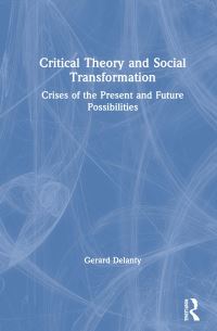 Book Cover for Critical Theory and Social Transformation by Gerard Delanty