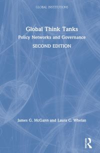 Book Cover for Global Think Tanks by James G McGann, Laura C Whelan