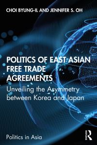 Book Cover for Politics of East Asian Free Trade Agreements by Pyongil Choe, Jennifer Sejin Oh