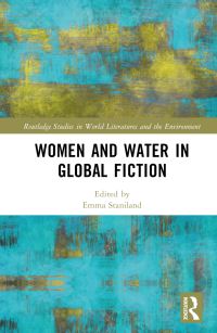 Book Cover for Women and Water in Global Fiction by Elizabeth Jones, Emma Staniland