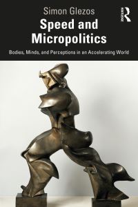 Book Cover for Speed and Micropolitics by Simon Glezos