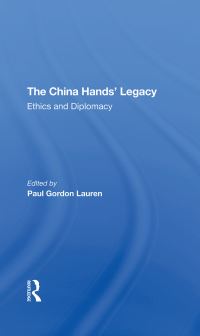 Book Cover for The China Hands' Legacy by Paul Gordon Lauren