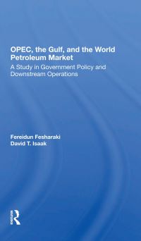 Book Cover for OPEC, the Gulf, and the World Petroleum Market by Fereidun Fesharaki, David T Isaak