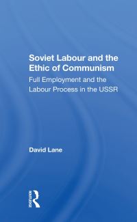 Book Cover for Soviet Labour and the Ethic of Communism by David Lane