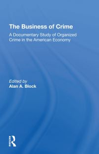 Book Cover for The Business of Crime by Alan A Block