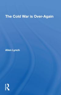 Book Cover for The Cold War Is Over - Again by Allen Lynch