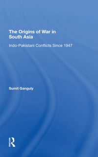 Book Cover for The Origins of War in South Asia by Sumit Ganguly