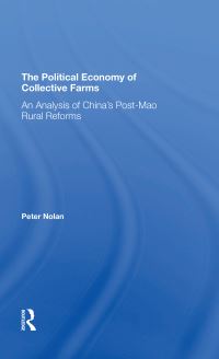 Book Cover for The Political Economy of Collective Farms by Peter Nolan