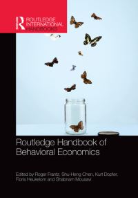 Book Cover for Routledge Handbook of Behavioral Economics by Roger S Frantz, ShuHeng Chen, Kurt Dopfer, Floris Heukelom, Shabnam Mousavi