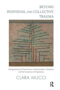 Book Cover for Beyond Individual and Collective Trauma by Clara Mucci