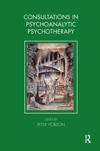 Book Cover for Consultations in Dynamic Psychotherapy by R Peter Hobson