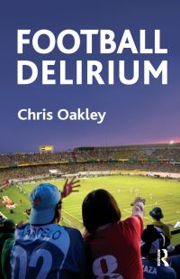 Book Cover for Football Delirium by Chris Oakley